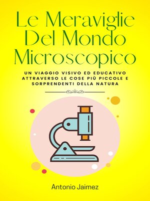 cover image of Le Meraviglie Del Mondo Microscopico